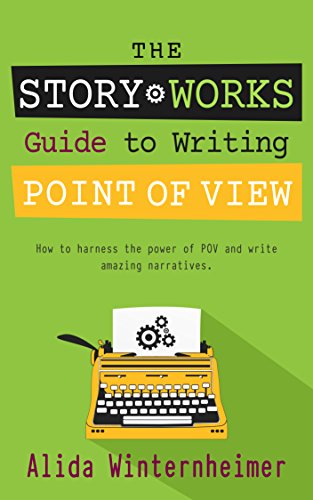The Story Works Guide to Writing Point of View